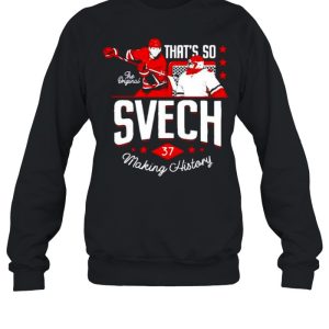 That's so svech making history shirt 4