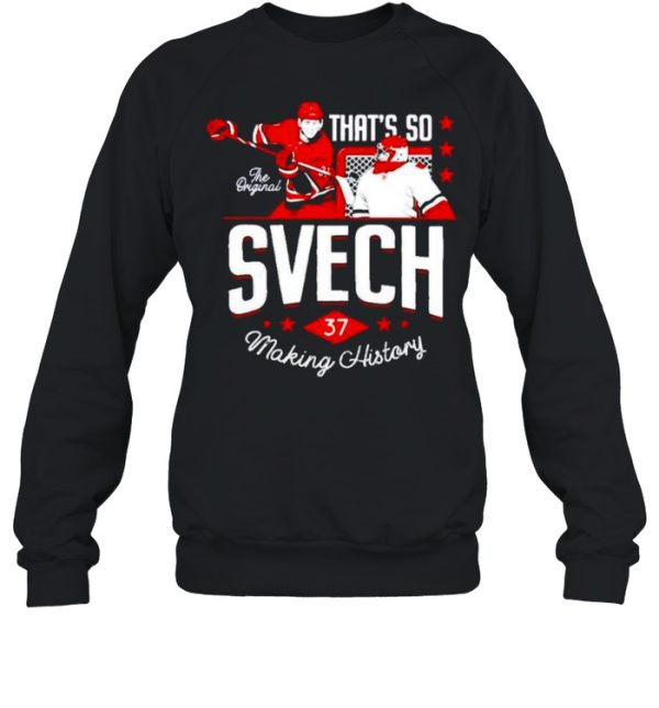 That’s so svech making history shirt