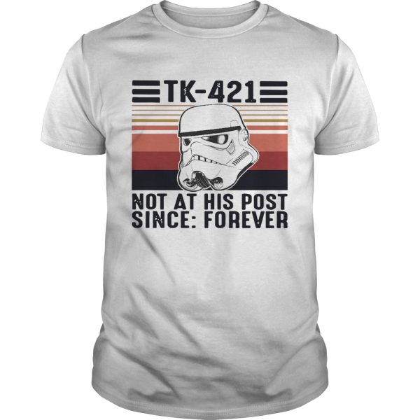 Tk421 Not At His Post Since Forever Vintage shirt