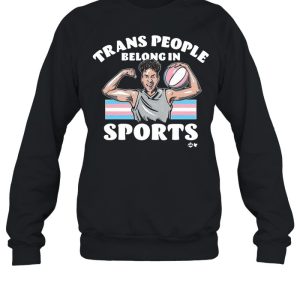 Trans People Belong In Sports shirt 4