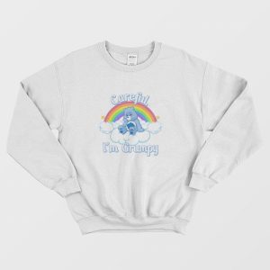 Careful I’m Grumpy Care Bears Sweatshirt