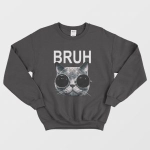 Cat Bruh Sweatshirt