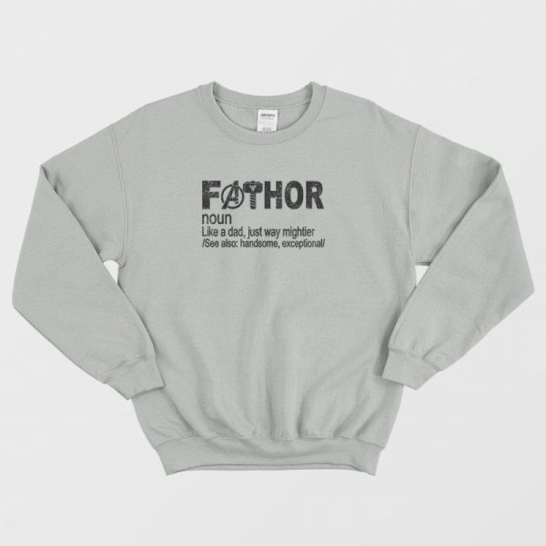 Fathor Noun Like A Dad Sweatshirt