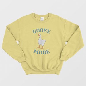 Goose Mode Sweatshirt 3