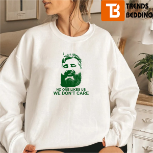 Jason Kelce We Don’t Care Classic Sweatshirt