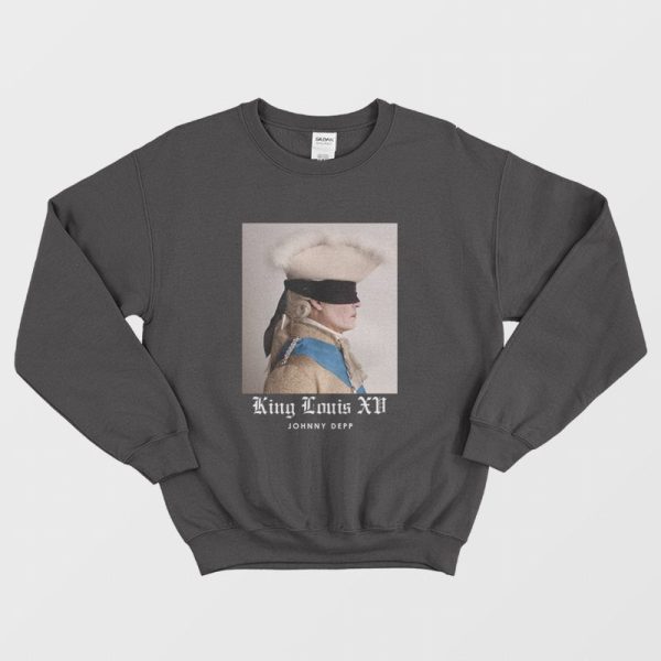 Johnny Depp as King Louis XV Sweatshirt