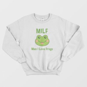 Milf Man I Love Frogs Sweatshirt 3