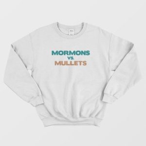 Mormons Vs Mullets Sweatshirt 3