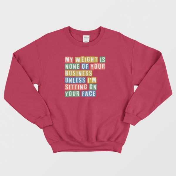 My Weight Is None Of Your Concern Vintage Sweatshirt