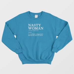 Nasty Woman Noun Definition Sweatshirt 3