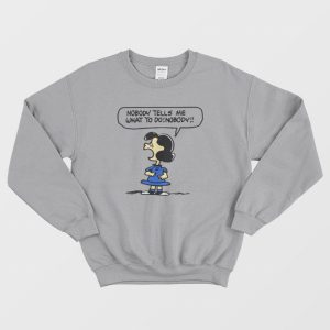 Nobody Tells Me What To Do Nobody Sweatshirt 3