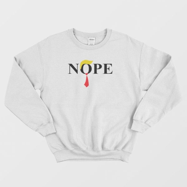 Nope Trump Hair Funny Sweatshirt