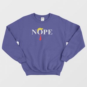 Nope Trump Hair Funny Sweatshirt 3