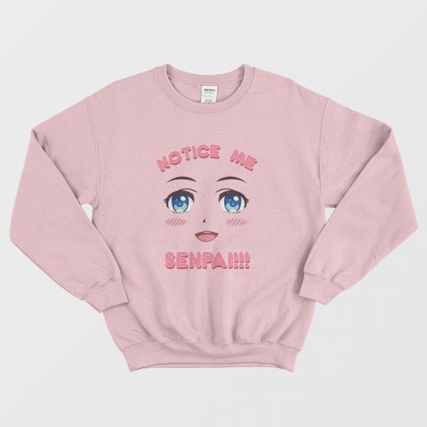 Notice Me Senpai Anime Sweatshirt