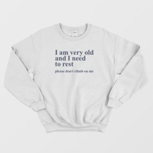 Please Dont Climb On Me Sweatshirt 3