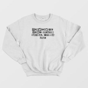 Protect Me From Heavy Social Media Use Graphic Sweatshirt 4