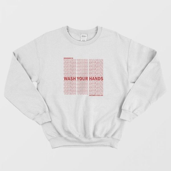 Remember To Wash Your Hands Sweatshirt