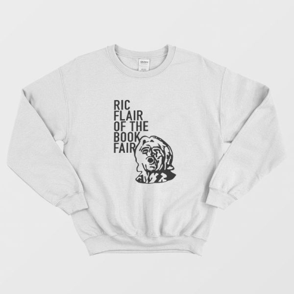 Ric Flair Of The Book Fair Sweatshirt