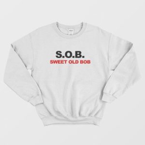 SOB Sweet Old Bob Sweatshirt 3