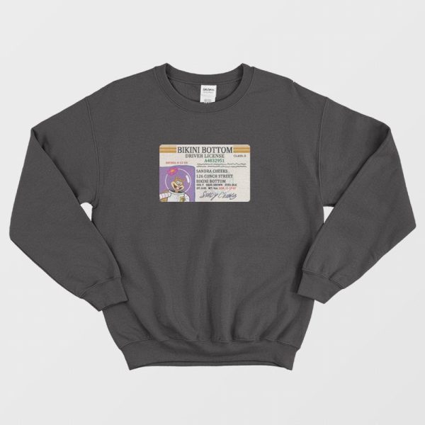 Sandy Cheeks Bikini Bottom Driver License Sweatshirt