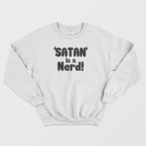 Satan Is Nerd Sweatshirt 3