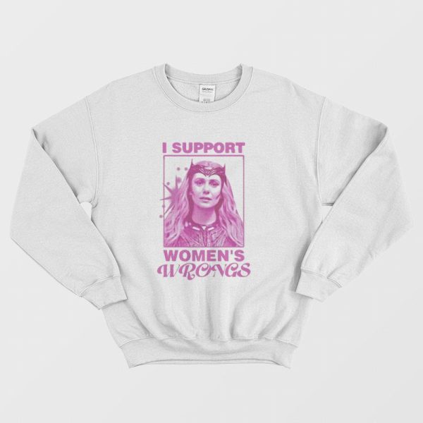 Scarlet Witch I Support Women’s Wrongs Sweatshirt