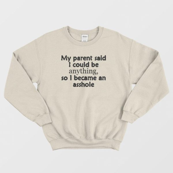 So I Became An Asshole Funny Rude Sweatshirt