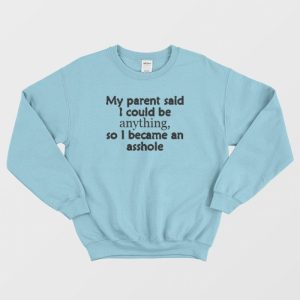 So I Became An Asshole Funny Rude Sweatshirt 3