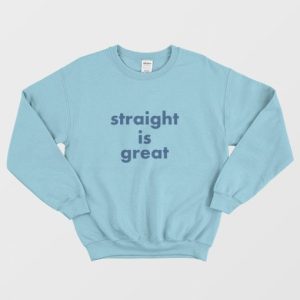 Straight Is Great from But Im A Cheerleader Sweatshirt 3