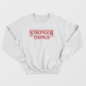 Stronger Things Stranger Things Sweatshirt 4