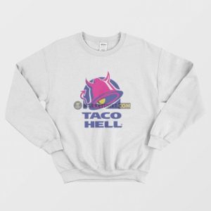 Taco Hell Parody Sweatshirt 3