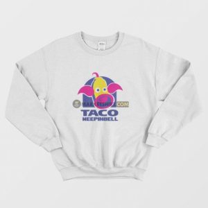 Taco Weepinbell Parody Sweatshirt 3