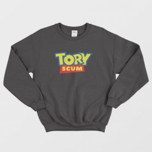 Tory Scum Joke Toy Story Sweatshirt 3