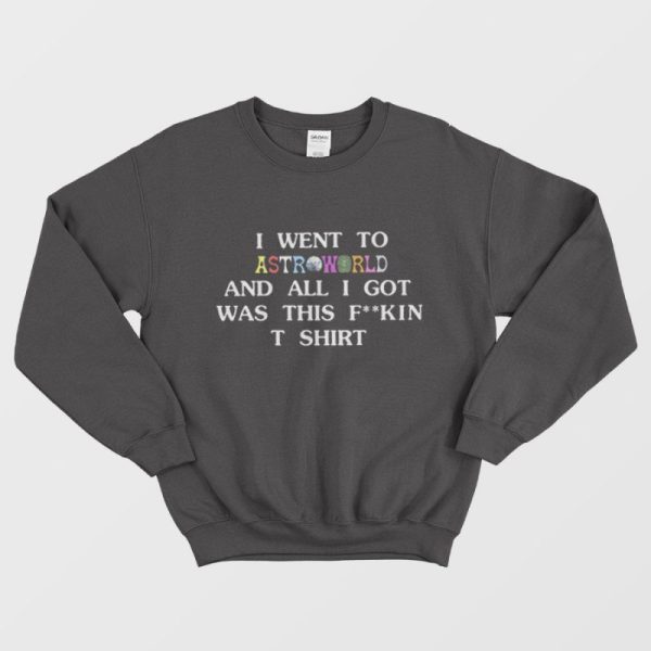 Travis Scott Astroworld Quote Sweatshirt