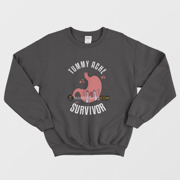 Tummy Ache Survivor Sweatshirt