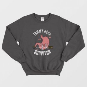 Tummy Ache Survivor Sweatshirt 3