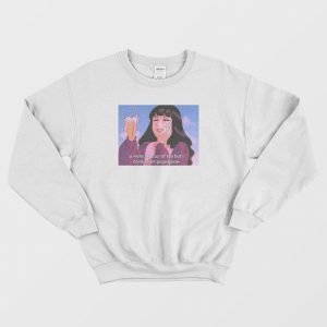 U Were My Cup Of Tea But I Drink Champagne Now Sweatshirt 3