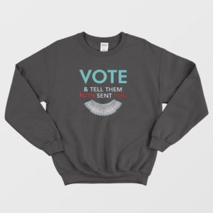 Vote And Tell Them Ruth Sent You Sweatshirt 4