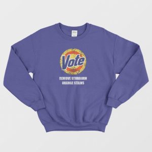 Vote Remove Stubborn Orange Stains Sweatshirt 3