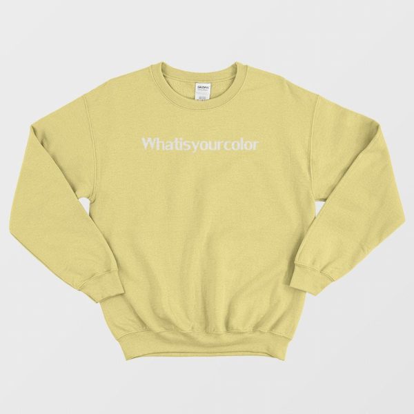 What Is Your Color Sweatshirt