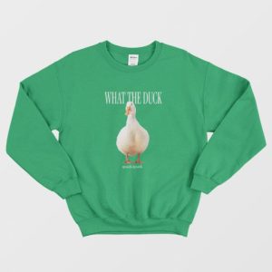 What The Duck Funny Sweatshirt 3