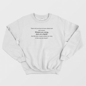 Women Are Crazy and Men Are Stupid Sweatshirt 3