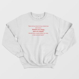 Women Are Crazy and Men Are Stupid Sweatshirt 4