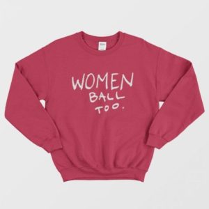 Women Ball Too Sweatshirt 3