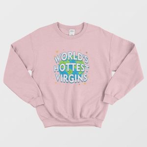 Worlds Hottest Virgins Sweatshirt 3