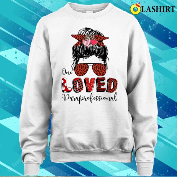Funny One Loved Paraprofessional Valentines Day Para Lover Costume T-shirt