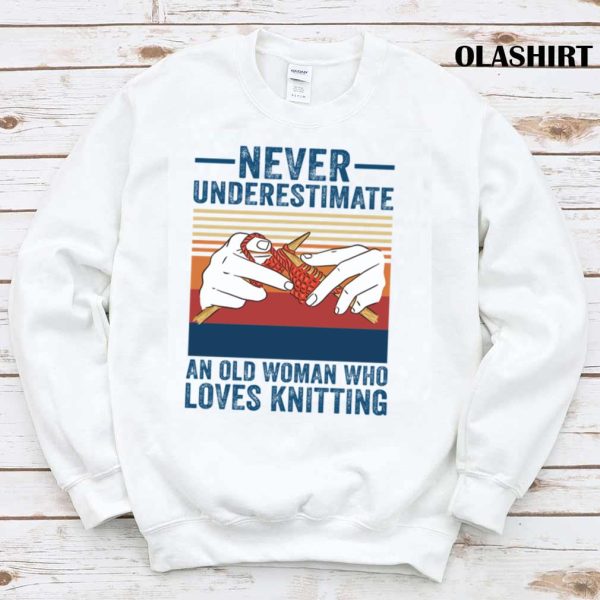 Never Underestimate An Old Woman Who Loves Knitting Vintage T-shirt