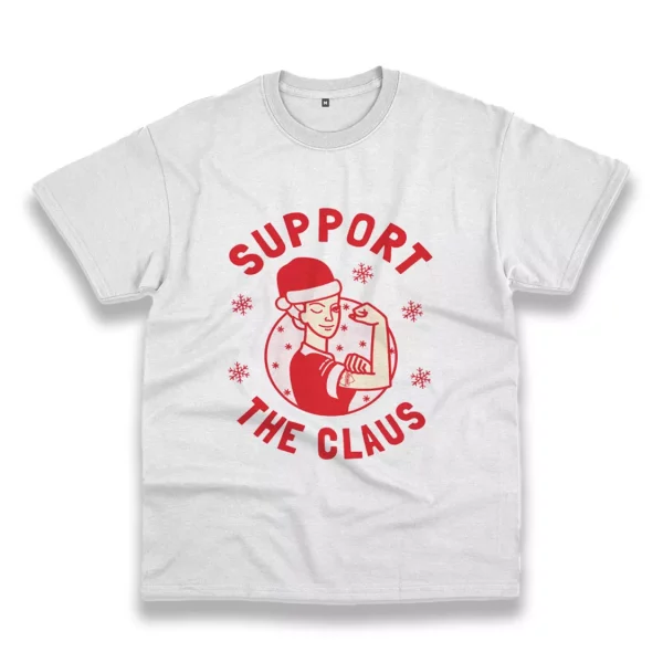 Support The Claus Funny Christmas T Shirt