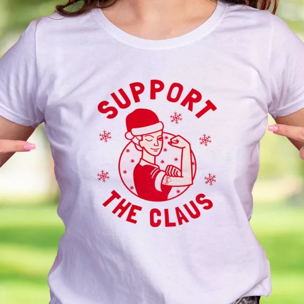 Support The Claus Funny Christmas T Shirt
