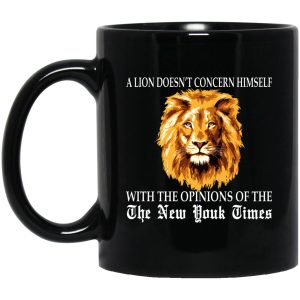 A Lion Doesn’t Concern Himself With The Opinions Mugs